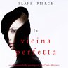 La Vicina Perfetta (Un emozionante... - Bild 1