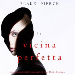 La Vicina Perfetta (Un emozionante thriller psicologico di Jessie Hunt—Libro Nove) (MP3-Download) - Pierce, Blake