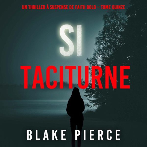 Si taciturne (Un Thriller à Suspense de Faith Bold – Tome 15) (MP3-Download) Si taciturne (Un Thriller à Suspense de Faith Bold – Tome 15) (MP3-Download)