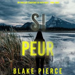 Si Peur (Un Thriller à Suspense de Faith Bold - Tome Trois) (MP3-Download) - Pierce, Blake