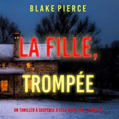 La Fille, Trompée (Un Thriller à Suspense d'Ella Dark, FBI – Livre 15) (MP3-Download) - Pierce, Blake