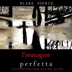 L'Immagine Perfetta (Un emozionante thriller psicologico di Jessie Hunt—Libro Sedici) (MP3-Download) - Pierce, Blake