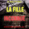 La Fille, Inconnue (Un Thriller à... - Bild 1