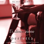 L'Indiscrezione Perfetta (Un emozionante thriller psicologico di Jessie Hunt—Libro Diciotto) (MP3-Download)