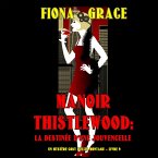 Manoir Thistlewood: La Destinée d'une Jouvencelle (Un Mystère Cosy d'Eliza Montagu – Livre 9) (MP3-Download)