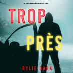 Trop près (Un thriller Morgan Stark du FBI – Livre 2) (MP3-Download)