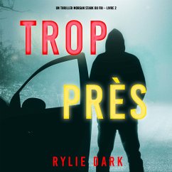 Trop près (Un thriller Morgan Stark du FBI – Livre 2) (MP3-Download) - Dark, Rylie