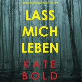 Lass mich leben (Ein spannungsgeladener Thriller mit Ashley Hope - Buch 3) (MP3-Download) Lass mich leben (Ein spannungsgeladener Thriller mit Ashley Hope - Buch 3) (MP3-Download)