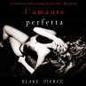 L'Amante Perfetta (Un emozionante... - Bild 1