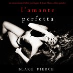 L'Amante Perfetta (Un emozionante thriller psicologico di Jessie Hunt—Libro Quindici) (MP3-Download)