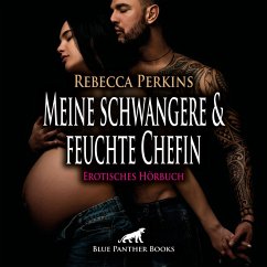 Meine schwangere und feuchte Chefin / Erotik Audio Story / Erotisches Hörbuch (MP3-Download) - Perkins, Rebecca