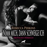 Nimm mich, dann schweige ich / Erotik Audio Story / Erotisches Hörbuch (MP3-Download)