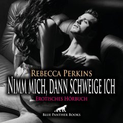 Nimm mich, dann schweige ich / Erotik Audio Story / Erotisches Hörbuch (MP3-Download) - Perkins, Rebecca