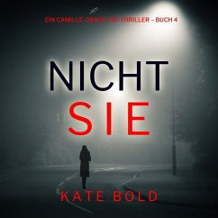 Nicht sie (Ein Camille-Grace-FBI-Thriller – Buch 4) (MP3-Download) - Bold, Kate