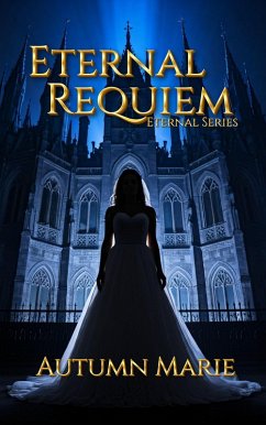 Eternal Requiem (The Eternal Series, #3) (eBook, ePUB) - Marie, Autumn