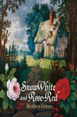 Snow-White and Rose-Red (illustrated) (eBook, ePUB) Snow-White and Rose-Red (illustrated) (eBook, ePUB)