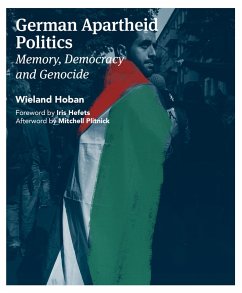 German Apartheid Politics: Memory, Democracy, and Genocide (eBook, ePUB) - Hoban, Wieland