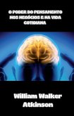 O poder do pensamento nos negócios e na vida cotidiana (traduzido) (eBook, ePUB) O poder do pensamento nos negócios e na vida cotidiana (traduzido) (eBook, ePUB)