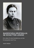 Nadeschda Krupskaja: Im Schatten Lenins (eBook, ePUB) Nadeschda Krupskaja: Im Schatten Lenins (eBook, ePUB)