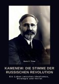 Kamenew: Die Stimme der Russischen Revolution (eBook, ePUB) Kamenew: Die Stimme der Russischen Revolution (eBook, ePUB)