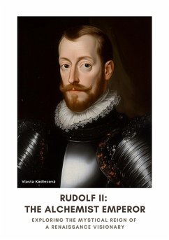 Cover Rudolf II: The Alchemist Emperor (eBook, ePUB)