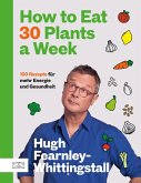 How to Eat 30 Plants a Week (eBook, ePUB) How to Eat 30 Plants a Week (eBook, ePUB)