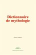 Dictionnaire de mythologie (eBook, ePUB) - Bild 1