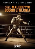 Quel maledetto sogno di gloria (eBook, ePUB)