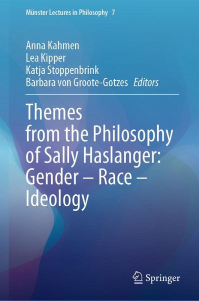 Themes from the Philosophy of Sally Haslanger: Gender - Race - Ideology (eBook, PDF)