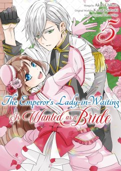 Cover The Emperor's Lady-in-Waiting Is Wanted as a Bride (Manga) Volume 5 (eBook, ePUB)