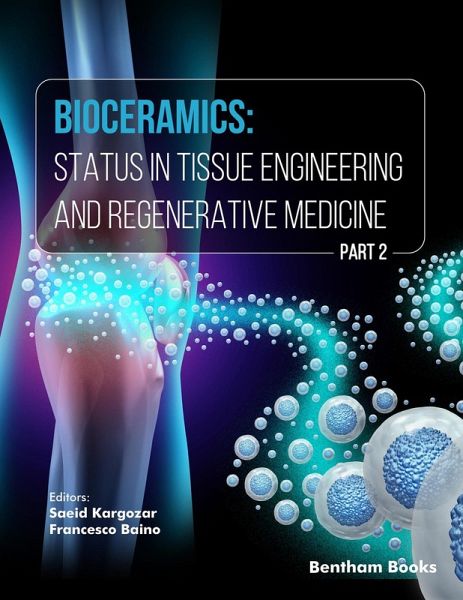 Bioceramics: Status in Tissue Engineering and Regenerative Medicine (Part 2) (eBook, ePUB) Bioceramics: Status in Tissue Engineering and Regenerative Medicine (Part 2) (eBook, ePUB)
