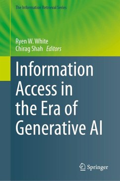 Information Access in the Era of Generative AI (eBook, PDF) Information Access in the Era of Generative AI (eBook, PDF)