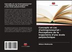 Concepts et cas d'entrepreneuriat : Perceptions de la trajectoire d'une école polytechnique Concepts et cas d'entrepreneuriat : Perceptions de la trajectoire d'une école polytechnique
