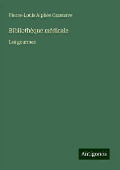 Bibliothèque médicale - Cazenave, Pierre-Louis Alphée