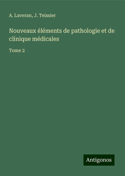 Nouveaux éléments de pathologie et de clinique médicales Nouveaux éléments de pathologie et de clinique médicales