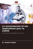 La mucormycose et ses implications pour le COVID