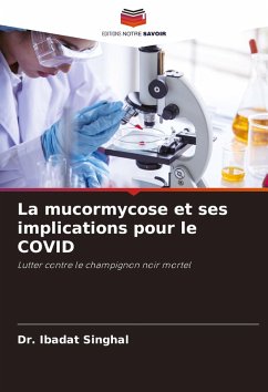 La mucormycose et ses implications pour le COVID - Singhal, Ibadat