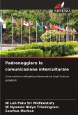 Padroneggiare la comunicazione interculturale Padroneggiare la comunicazione interculturale