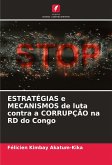 ESTRATÉGIAS e MECANISMOS de luta contra a CORRUPÇÃO na RD do Congo ESTRATÉGIAS e MECANISMOS de luta contra a CORRUPÇÃO na RD do Congo