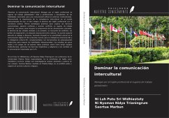 Dominar la comunicación intercultural - Widhiastuty, Ni Luh Putu Sri; Trianingrum, Ni Nyoman Nidya; Marbun, Saortua