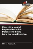 Concetti e casi di imprenditorialità: Percezioni di una traiettoria politecnica Concetti e casi di imprenditorialità: Percezioni di una traiettoria politecnica