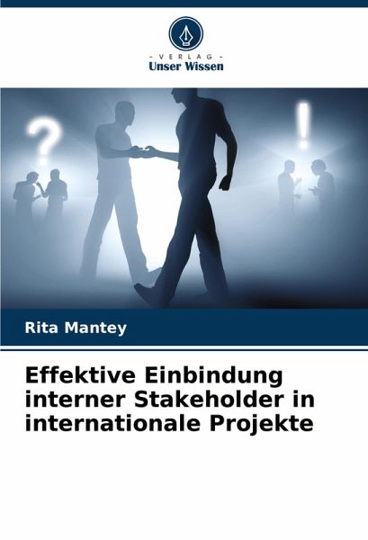Effektive Einbindung interner Stakeholder in internationale Projekte