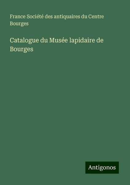Catalogue du Musée lapidaire de Bourges