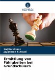Ermittlung von Fähigkeiten bei Grundschülern Ermittlung von Fähigkeiten bei Grundschülern