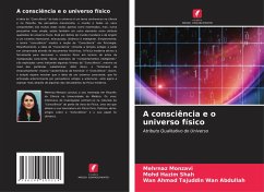 A consciência e o universo físico - Monzavi, Mehrnaz; Shah, Mohd Hazim; Wan Abdullah, Wan Ahmad Tajuddin