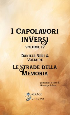 I Capolavori InVersi IV: Le strade della memoria (eBook, ePUB) - Daniele, Neri; Voltaire