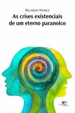 As crises existenciais de um eterno paranoico (eBook, ePUB) As crises existenciais de um eterno paranoico (eBook, ePUB)