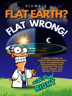 Flat Earth? Flat Wrong! (eBook, ePUB) - Piumbix