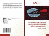 LISTE MNÉMOTECHNIQUE DES 100 PATHOLOGIES EN MÉDECINE GÉNÉRALE LISTE MNÉMOTECHNIQUE DES 100 PATHOLOGIES EN MÉDECINE GÉNÉRALE