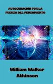 Autocuración por la fuerza del pensamiento (traducido) (eBook, ePUB) Autocuración por la fuerza del pensamiento (traducido) (eBook, ePUB)